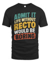 RECTO TP88-K4-229
Personalized Funny Quote Apparel “Life Without NAME Would Be Boring”