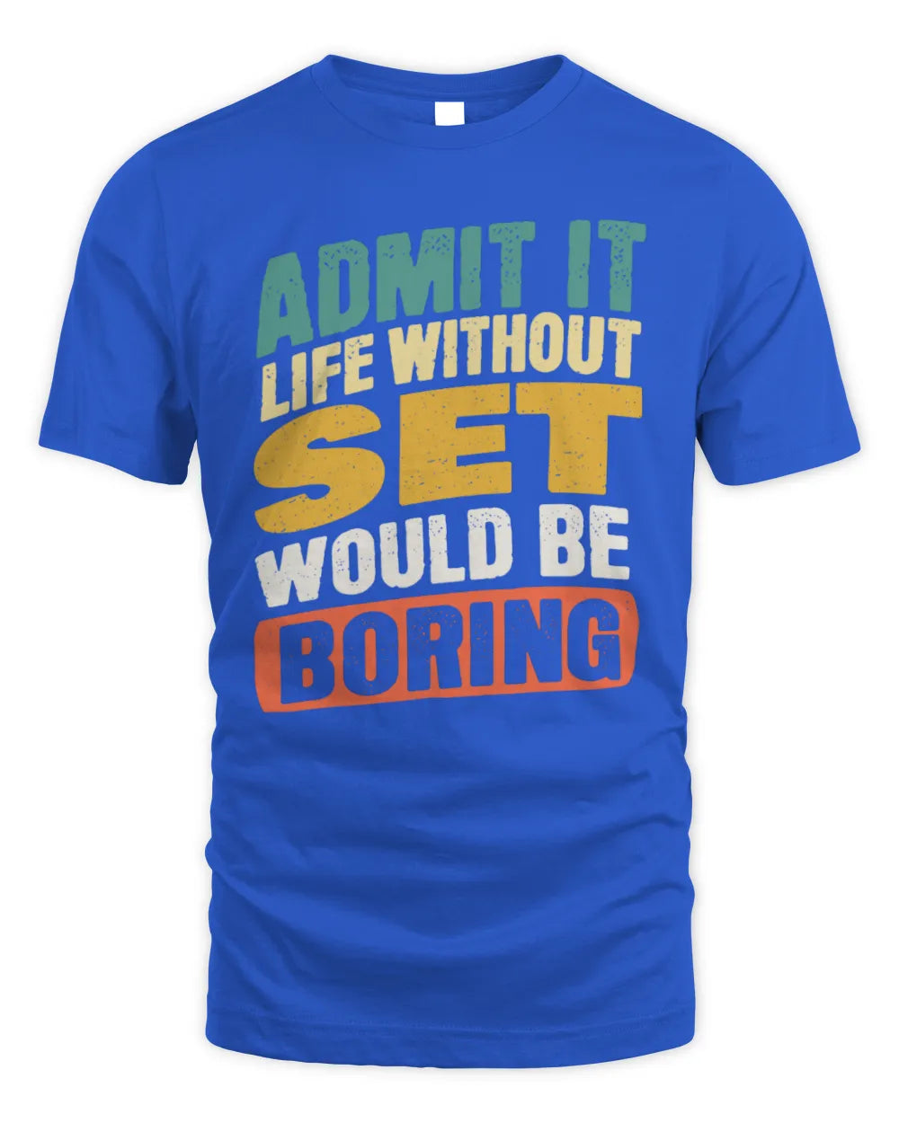 SET TP88-K4-229
Personalized Funny Quote Apparel “Life Without NAME Would Be Boring” - Unisex Standard T-Shirt - Royal