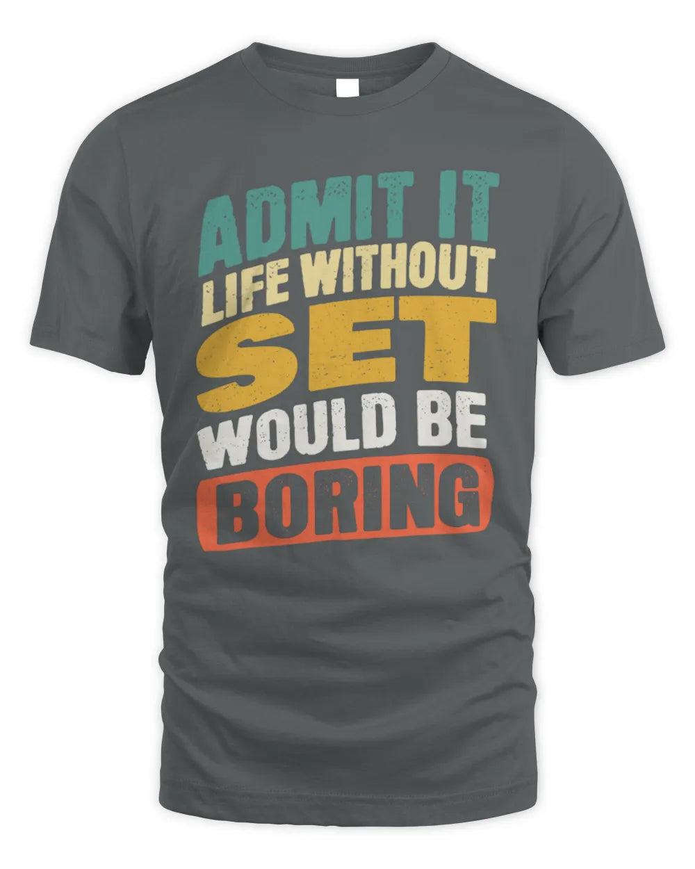 SET TP88-K4-229
Personalized Funny Quote Apparel “Life Without NAME Would Be Boring” - Unisex Standard T-Shirt - Charcoal