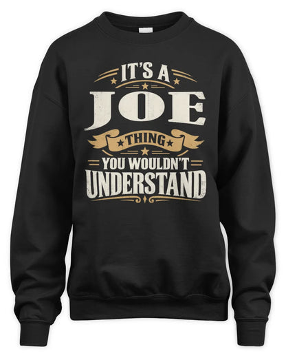JOE P08 TH51 - Personalized “It’s a/an [NAME] Thing – You Wouldn’t Understand” Shirt - Unisex Sweatshirt - Black