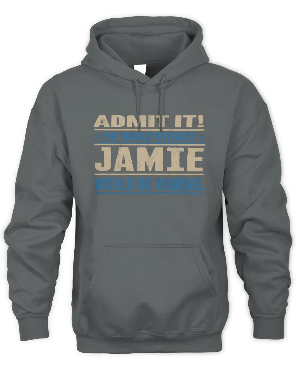 JAMIE TP68-K2-968 – Personalized Funny Quote Apparel “The World Without NAME Would Be Boring” - Unisex Hoodie - Charcoal