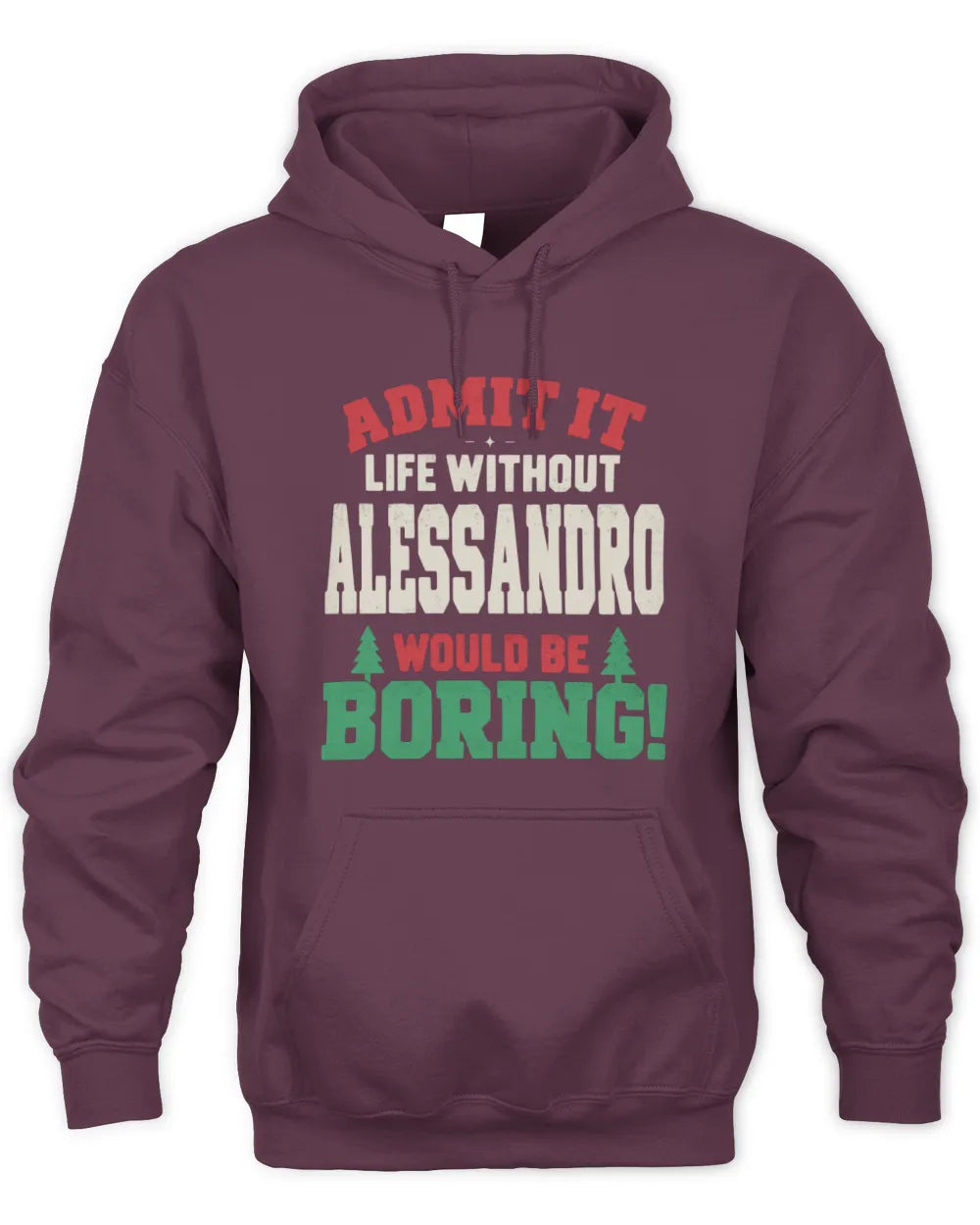 ALESSANDRO P5 TH08 Christmas T-Shirt – “Life Without NAME Would Be Boring” - Unisex Hoodie - Maroon