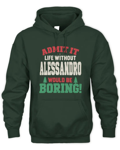 ALESSANDRO P5 TH08 Christmas T-Shirt – “Life Without NAME Would Be Boring” - Unisex Hoodie - Forest Green