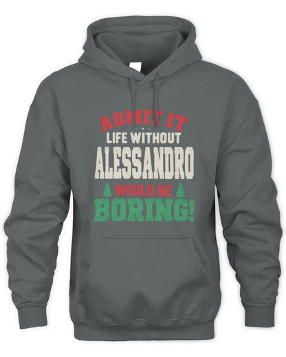 ALESSANDRO P5 TH08 Christmas T-Shirt – “Life Without NAME Would Be Boring” - Unisex Hoodie - Charcoal
