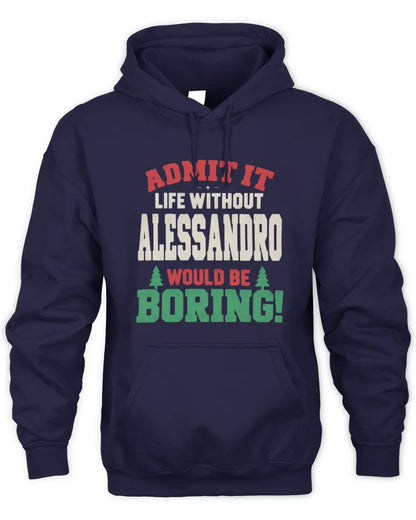 ALESSANDRO P5 TH08 Christmas T-Shirt – “Life Without NAME Would Be Boring” - Unisex Hoodie - Navy