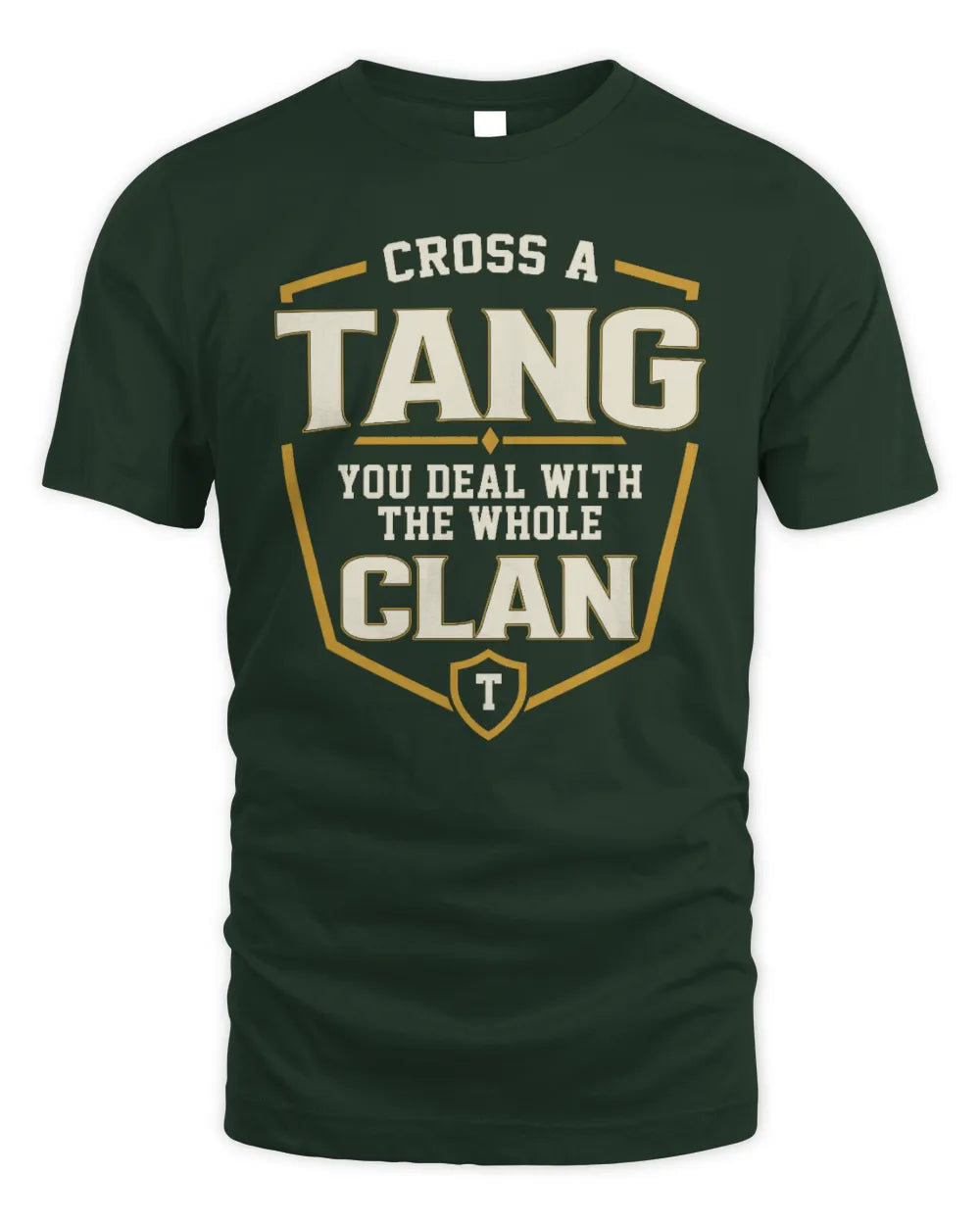 TANG NT1-K008 Cross A/An NAME, You Deal With the Whole Clan | Personalized Vintage T-Shirt - Unisex Standard T-Shirt - Forest Green