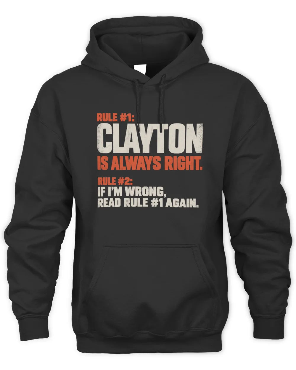 CLAYTON NP1-H006 
Always Right Personalized Name T-Shirt – Funny Custom Name Shirt - Unisex Hoodie - Black