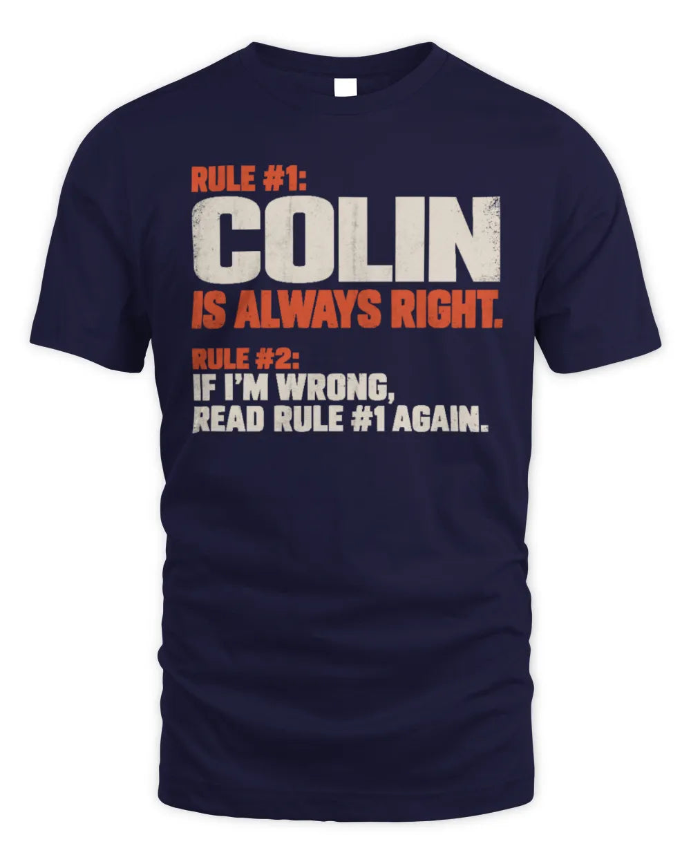 COLIN NP1-H006 
Always Right Personalized Name T-Shirt – Funny Custom Name Shirt - Unisex Standard T-Shirt - Navy