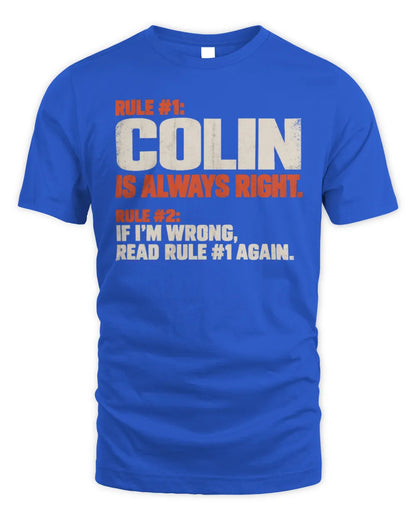 COLIN NP1-H006 
Always Right Personalized Name T-Shirt – Funny Custom Name Shirt - Unisex Standard T-Shirt - Royal
