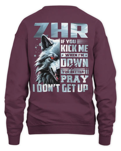 ZHR AP62-K4-666 - Personalized Fierce Wolf Quote Apparel “If You Kick Me When I’m Down, You Better Pray I Don’t Get Up” - Unisex Sweatshirt - Maroon