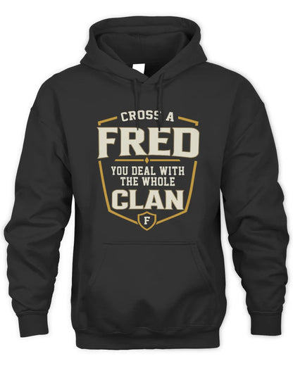 FRED NT1-K008 Cross A/An NAME, You Deal With the Whole Clan | Personalized Vintage T-Shirt - Unisex Hoodie - Black