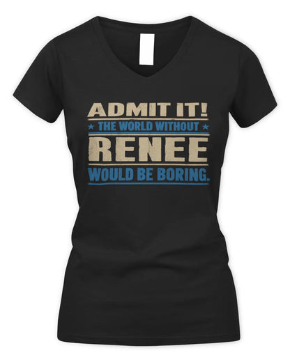 RENEE TP68-K2-968 – Personalized Funny Quote Apparel “The World Without NAME Would Be Boring” - Women's V-Neck T-Shirt - Black