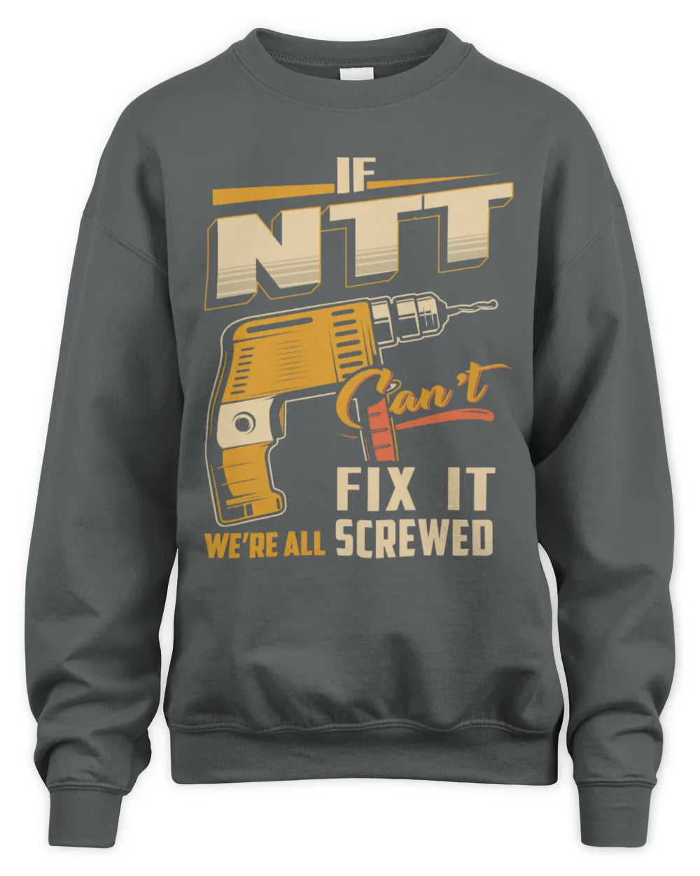 NTT TP22-K4-228 - Personalized Handyman T-Shirt “If AARON Can’t Fix It, We’re All Screwed” - Unisex Sweatshirt - Charcoal