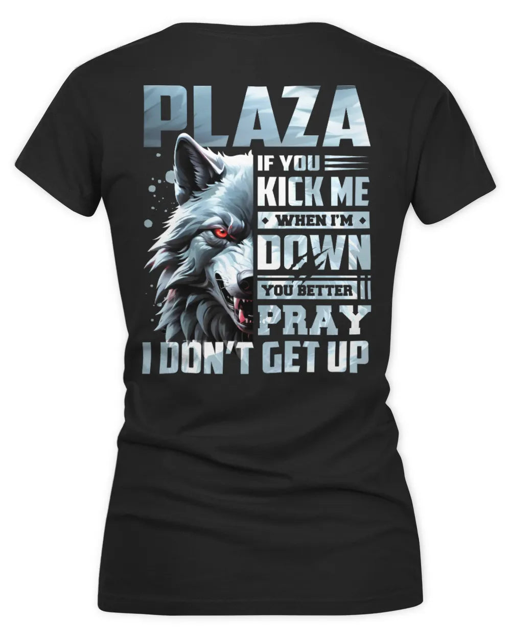 PLAZA AP62-K4-666 - Personalized Fierce Wolf Quote Apparel “If You Kick Me When I’m Down, You Better Pray I Don’t Get Up” - Women's V-Neck T-Shirt - Black