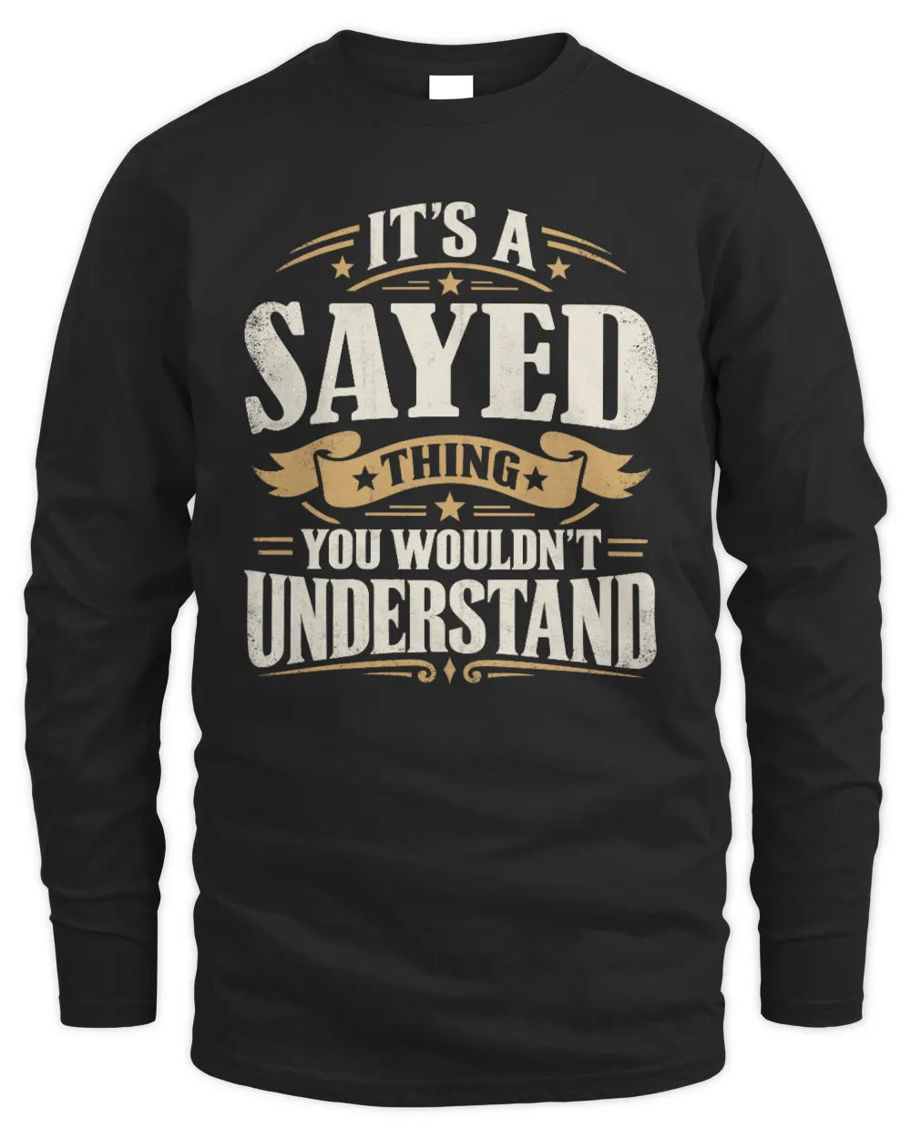 SAYED P08 TH51 - Personalized “It’s a/an [NAME] Thing – You Wouldn’t Understand” Shirt - Men's Long Sleeved T-Shirt - Black