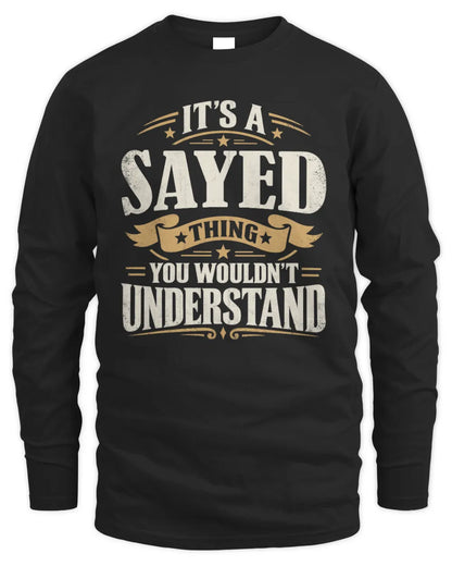 SAYED P08 TH51 - Personalized “It’s a/an [NAME] Thing – You Wouldn’t Understand” Shirt - Men's Long Sleeved T-Shirt - Black