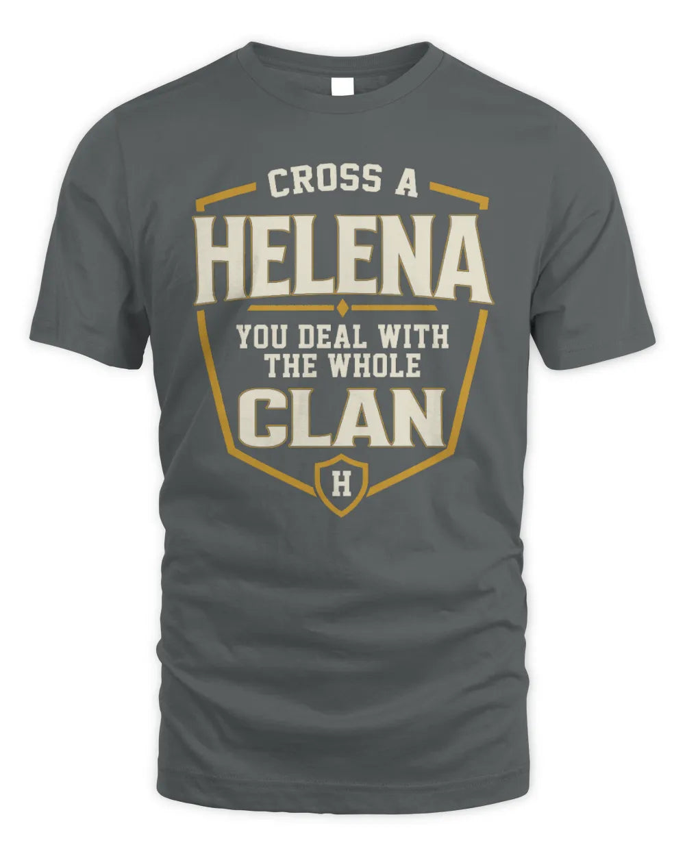 HELENA NT1-K008 Cross A/An NAME, You Deal With the Whole Clan | Personalized Vintage T-Shirt - Unisex Standard T-Shirt - Charcoal