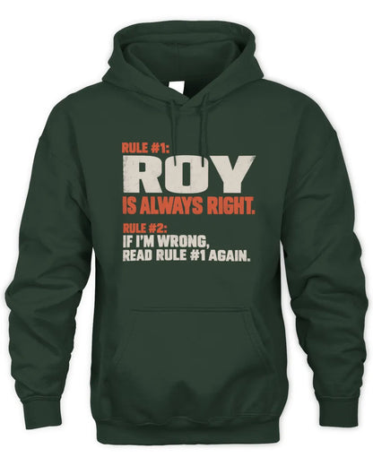 ROY NP1-H006 - Always Right Personalized Name T-Shirt – Funny Custom Name Shirt - Unisex Hoodie - Forest Green