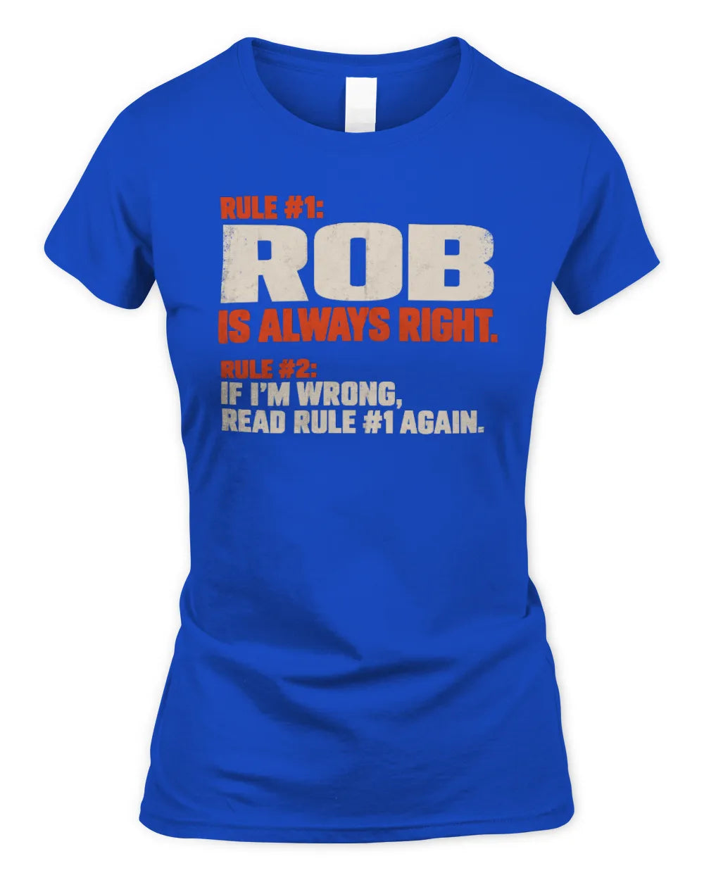 ROB NP1-H006 - Always Right Personalized Name T-Shirt – Funny Custom Name Shirt - Women's Standard T-Shirt - Royal