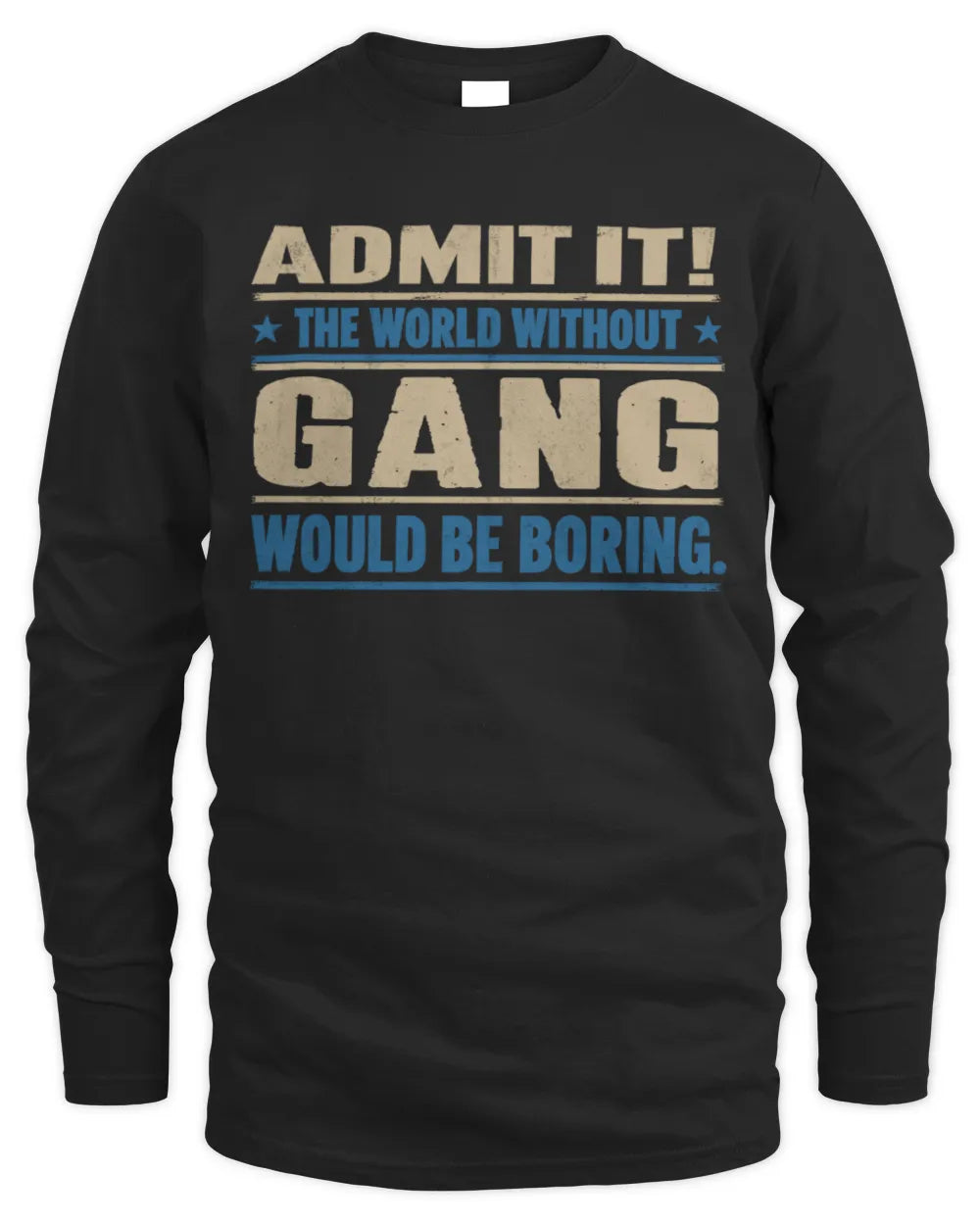 GANG TP68-K2-968 – Personalized Funny Quote Apparel “The World Without NAME Would Be Boring” - Men's Long Sleeved T-Shirt - Black