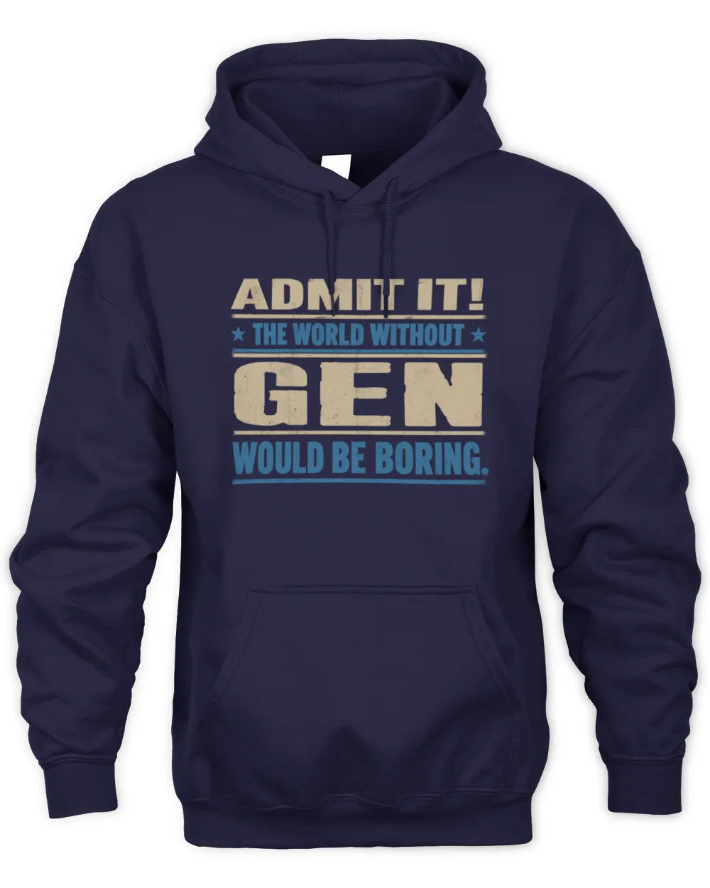 GEN TP68-K2-968 – Personalized Funny Quote Apparel “The World Without NAME Would Be Boring” - Unisex Hoodie - Navy