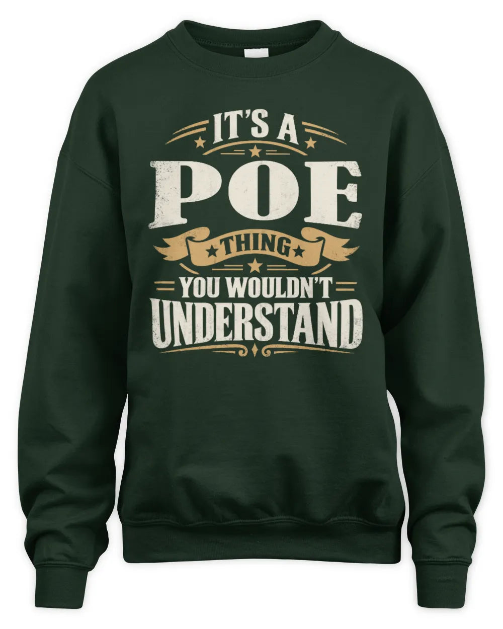 POE P08 TH51 - Personalized “It’s a/an [NAME] Thing – You Wouldn’t Understand” Shirt - Unisex Sweatshirt - Forest Green