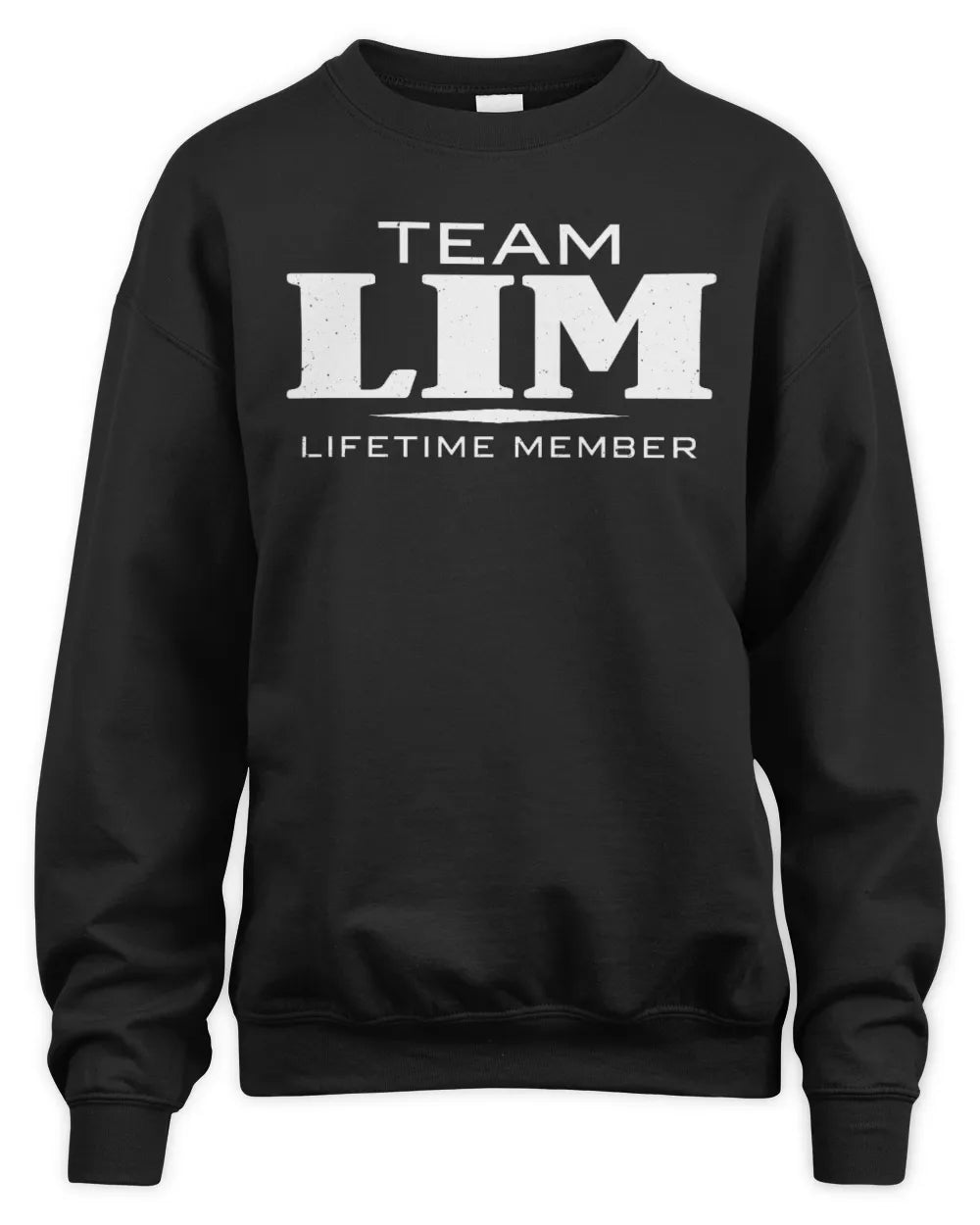 LIM BL62-K4-128 - Personalized “Team NAME Lifetime Member” - Unisex Sweatshirt - Black