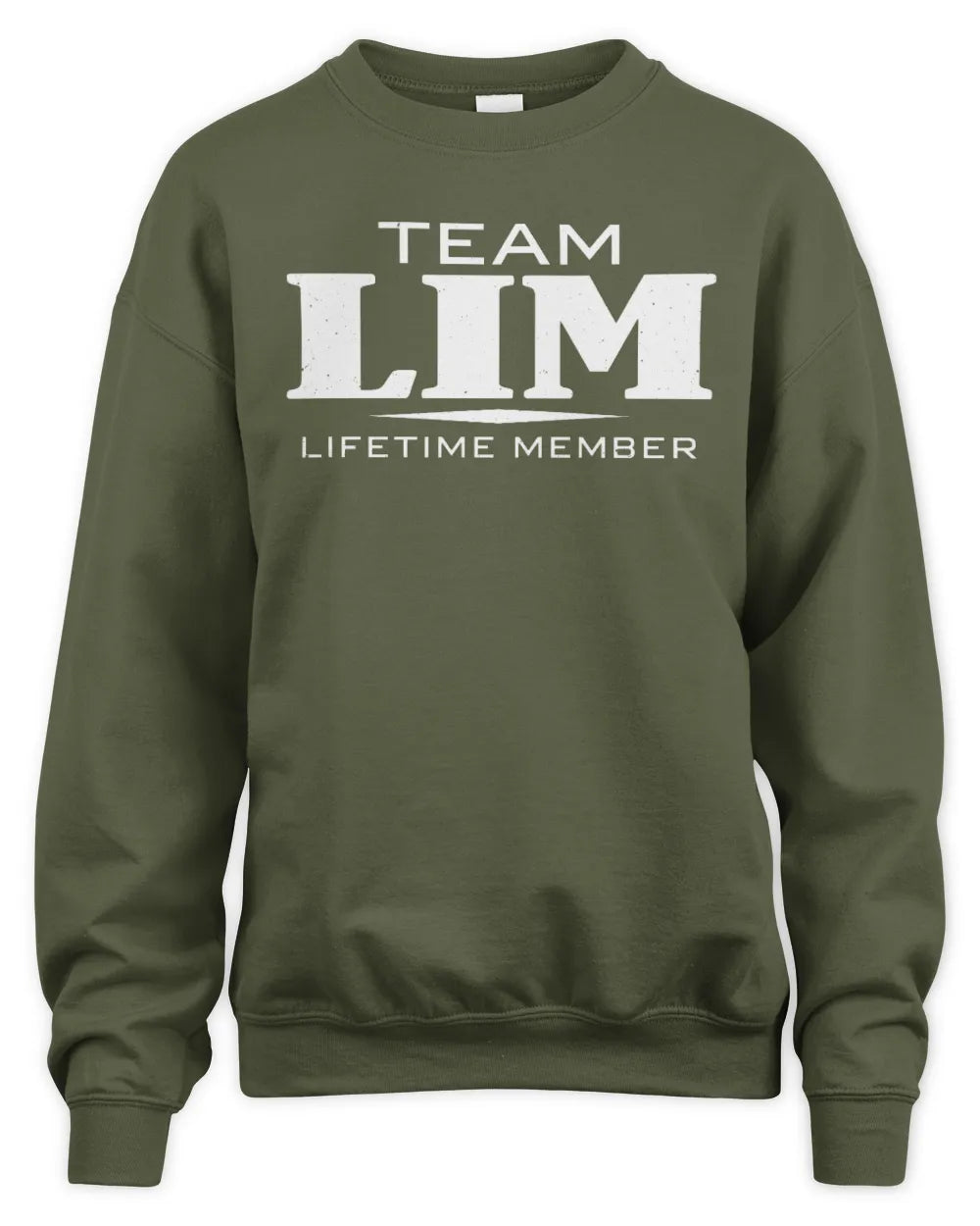 LIM BL62-K4-128 - Personalized “Team NAME Lifetime Member” - Unisex Sweatshirt - Military Green