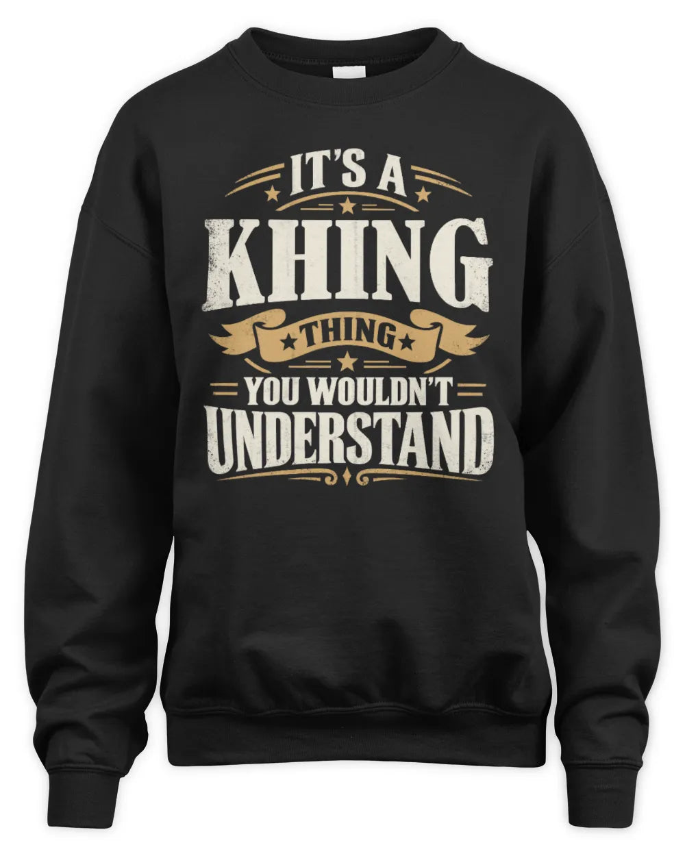 KHING P08 TH51 - Personalized “It’s a/an [NAME] Thing – You Wouldn’t Understand” Shirt - Unisex Sweatshirt - Black