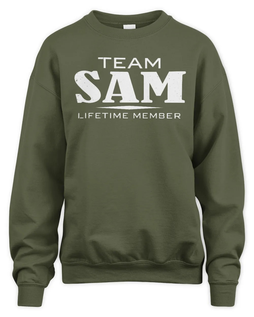 SAM BL62-K4-128 - Personalized “Team NAME Lifetime Member” - Unisex Sweatshirt - Military Green
