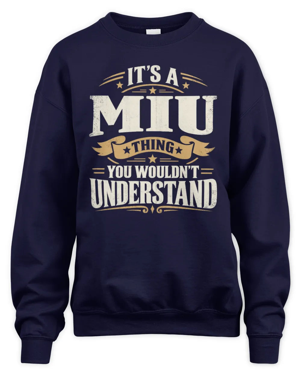 MIU P08 TH51 - Personalized “It’s a/an [NAME] Thing – You Wouldn’t Understand” Shirt - Unisex Sweatshirt - Navy