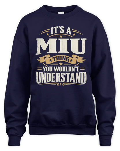 MIU P08 TH51 - Personalized “It’s a/an [NAME] Thing – You Wouldn’t Understand” Shirt - Unisex Sweatshirt - Navy