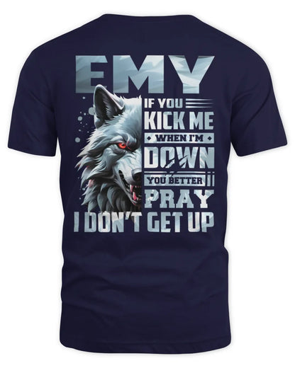 EMY AP62-K4-666 - Personalized Fierce Wolf Quote Apparel “If You Kick Me When I’m Down, You Better Pray I Don’t Get Up” - Unisex Standard T-Shirt - Navy