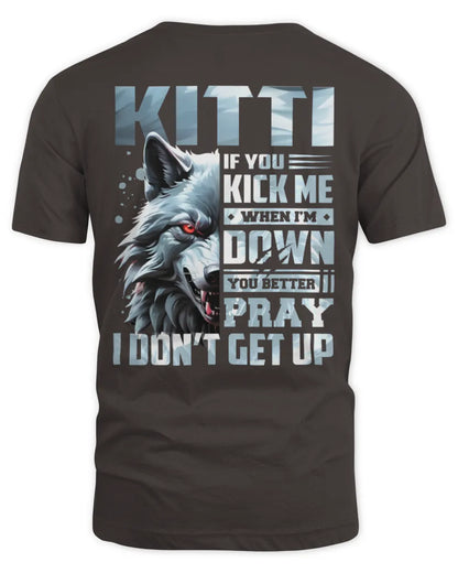 KITTI AP62-K4-666 - Personalized Fierce Wolf Quote Apparel “If You Kick Me When I’m Down, You Better Pray I Don’t Get Up” - Unisex Standard T-Shirt - Dark Chocolate