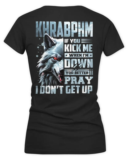 KHRABPHM AP62-K4-666 - Personalized Fierce Wolf Quote Apparel “If You Kick Me When I’m Down, You Better Pray I Don’t Get Up” - Women's V-Neck T-Shirt - Black