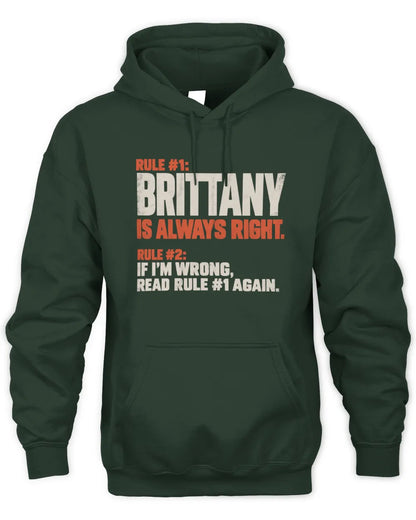 BRITTANY NP1-H006 - Always Right Personalized Name T-Shirt – Funny Custom Name Shirt - Unisex Hoodie - Forest Green