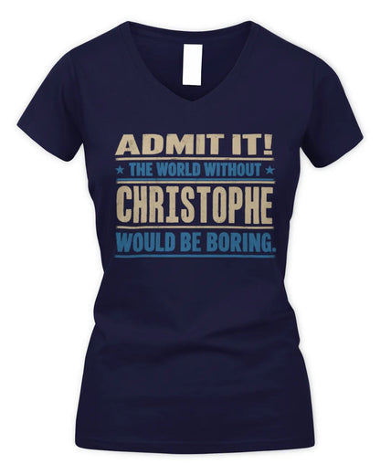 CHRISTOPHE TP68-K2-968 – Personalized Funny Quote Apparel “The World Without NAME Would Be Boring” - Women's V-Neck T-Shirt - Navy