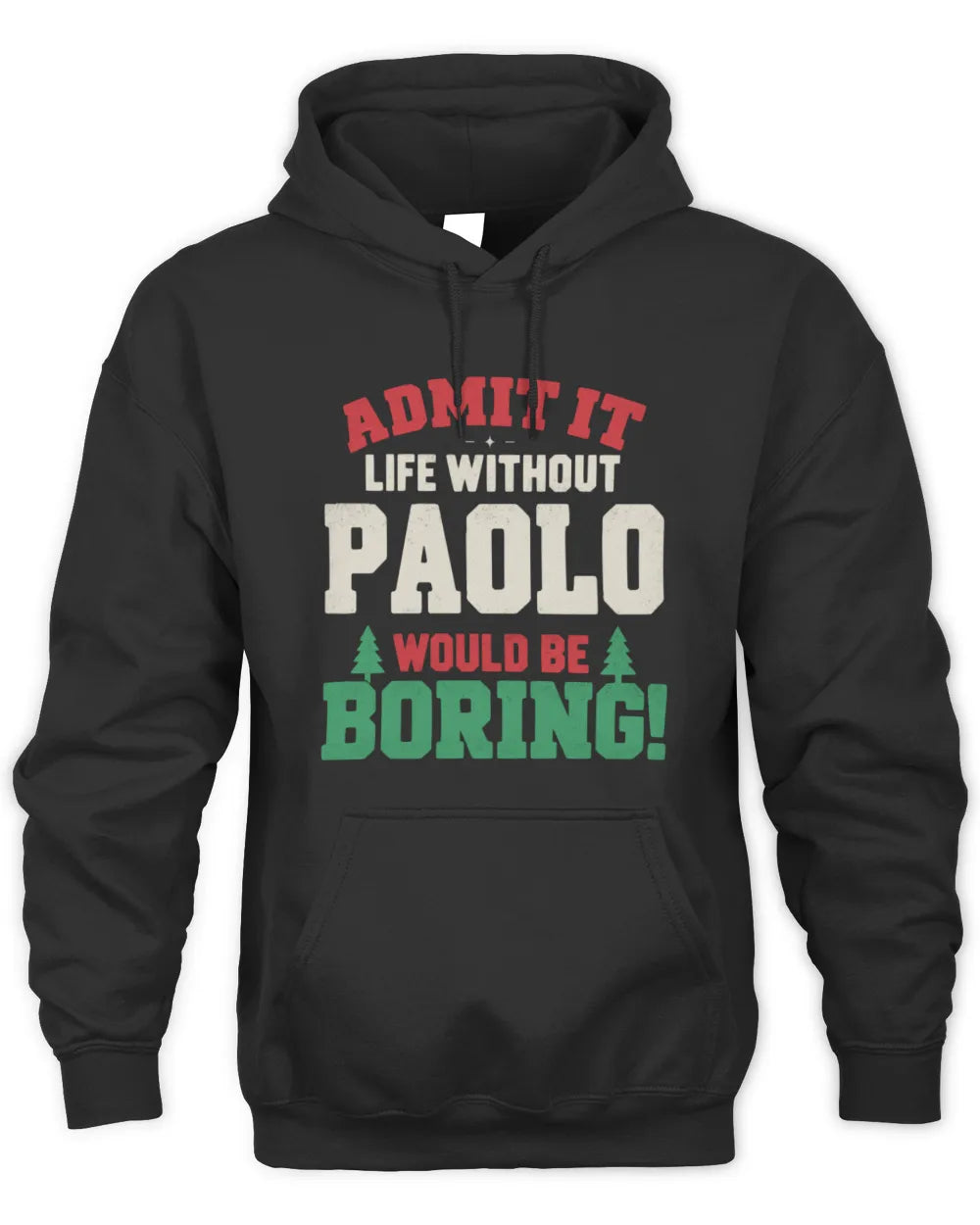 PAOLO P5 TH08 Christmas T-Shirt – “Life Without NAME Would Be Boring” - Unisex Hoodie - Black