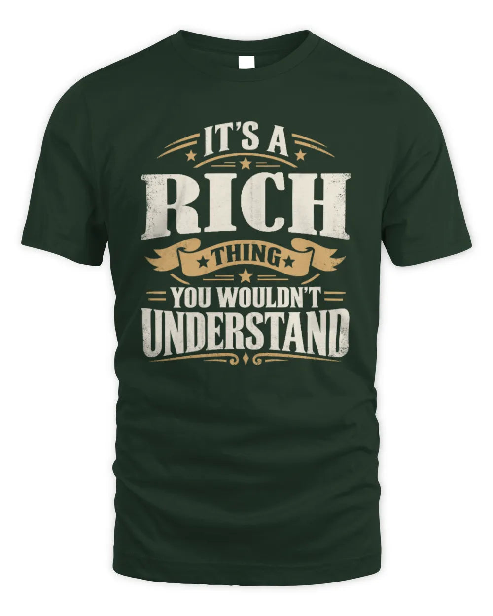 RICH P08 TH51 - Personalized “It’s a/an [NAME] Thing – You Wouldn’t Understand” Shirt - Unisex Standard T-Shirt - Forest Green