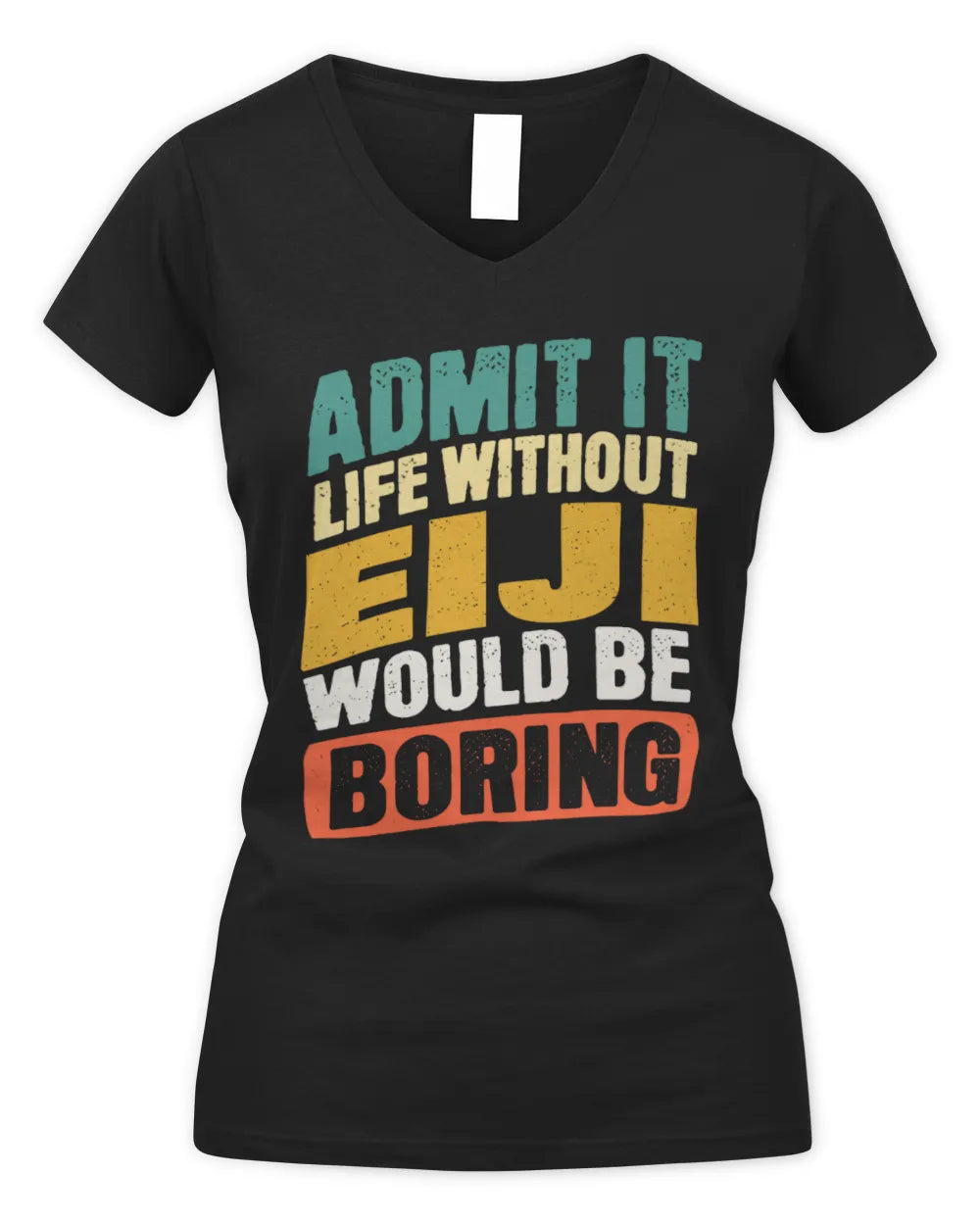 EIJI TP88-K4-229
Personalized Funny Quote Apparel “Life Without NAME Would Be Boring” - Women's V-Neck T-Shirt - Black