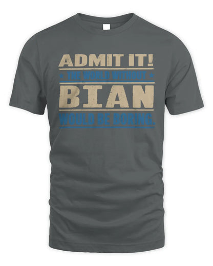 BIAN TP68-K2-968 – Personalized Funny Quote Apparel “The World Without NAME Would Be Boring” - Unisex Standard T-Shirt - Charcoal