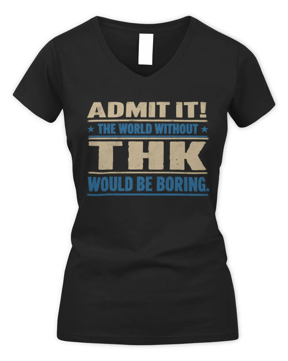 THK TP68-K2-968 – Personalized Funny Quote Apparel “The World Without NAME Would Be Boring” - Women's V-Neck T-Shirt - Black