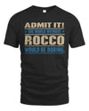 ROCCO TP68-K2-968 – Personalized Funny Quote Apparel “The World Without NAME Would Be Boring”