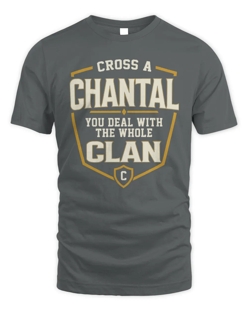 CHANTAL NT1-K008 Cross A/An NAME, You Deal With the Whole Clan | Personalized Vintage T-Shirt - Unisex Standard T-Shirt - Charcoal