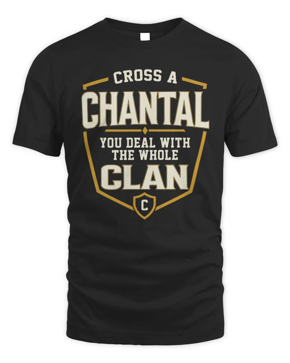 CHANTAL NT1-K008 Cross A/An NAME, You Deal With the Whole Clan | Personalized Vintage T-Shirt - Unisex Standard T-Shirt - Black