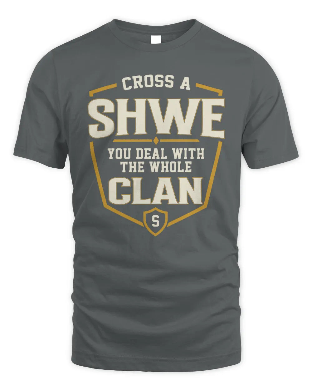 SHWE NT1-K008 Cross A/An NAME, You Deal With the Whole Clan | Personalized Vintage T-Shirt - Unisex Standard T-Shirt - Charcoal