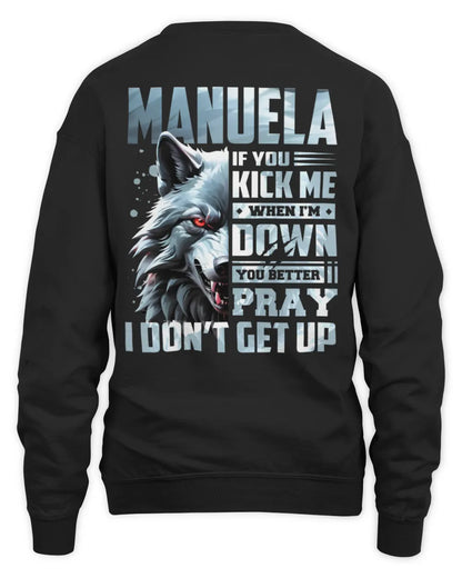 MANUELA AP62-K4-666 - Personalized Fierce Wolf Quote Apparel “If You Kick Me When I’m Down, You Better Pray I Don’t Get Up” - Unisex Sweatshirt - Black