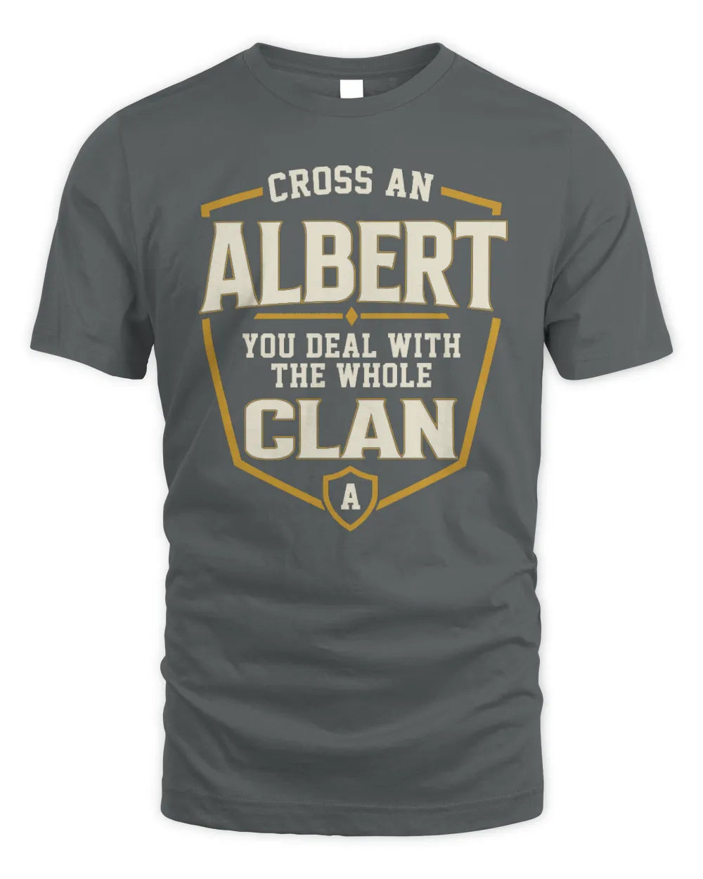 ALBERT NT1-K008 Cross A/An NAME, You Deal With the Whole Clan | Personalized Vintage T-Shirt - Unisex Standard T-Shirt - Charcoal