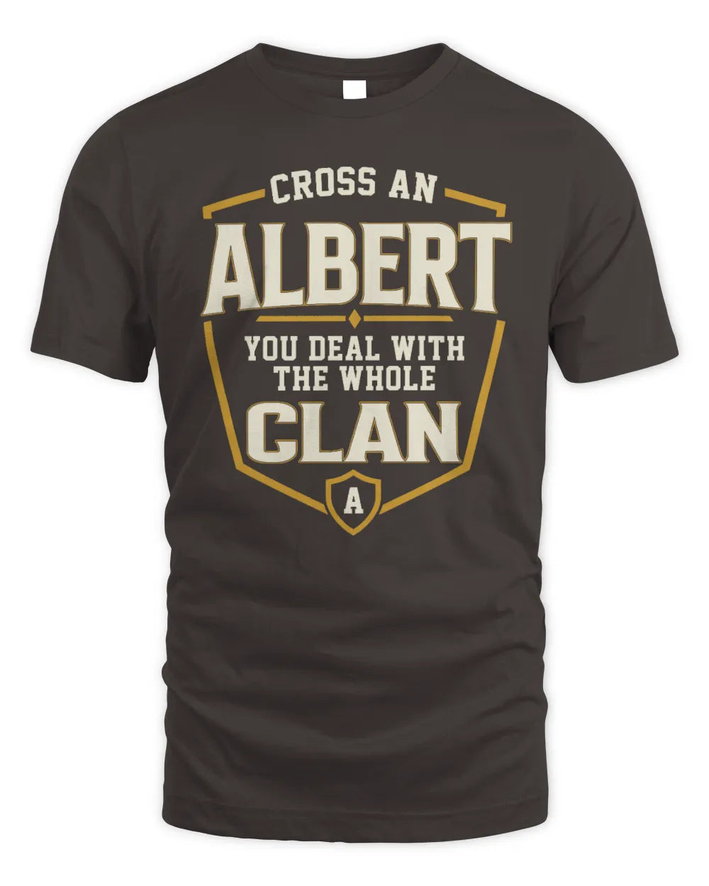 ALBERT NT1-K008 Cross A/An NAME, You Deal With the Whole Clan | Personalized Vintage T-Shirt - Unisex Standard T-Shirt - Dark Chocolate