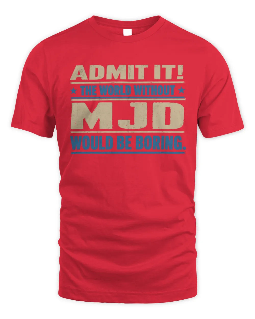 MJD TP68-K2-968 – Personalized Funny Quote Apparel “The World Without NAME Would Be Boring” - Unisex Standard T-Shirt - Red